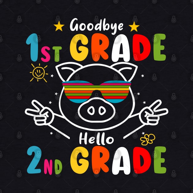 Goodbye 1st Grade Graduation Hello 2nd Grade Last Day Of School Pig by AngelGurro